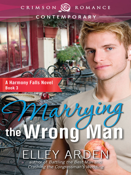 Title details for Marrying the Wrong Man by Elley Arden - Available